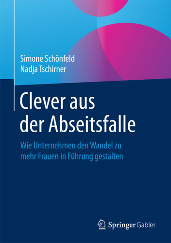Clever aus der Abseitsfalle: Wie Unternehmen den Wandel zu mehr Frauen in Führung gestalten book cover by Simone Schönfeld, Nadja Tschirner