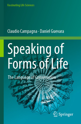 Speaking of Forms of Life: The Language of Conservation (Fascinating Life Sciences) book cover by Claudio Campagna, Daniel Guevara