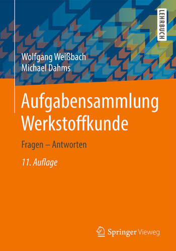Aufgabensammlung Werkstoffkunde: Fragen - Antworten book cover by Wolfgang Weißbach, Michael Dahms