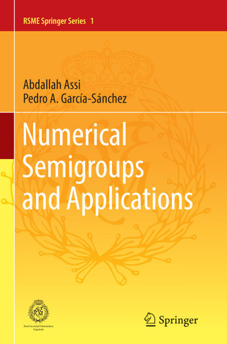 Numerical Semigroups and Applications (RSME Springer Series #1) book cover by Abdallah Assi, Pedro A. García-Sánchez