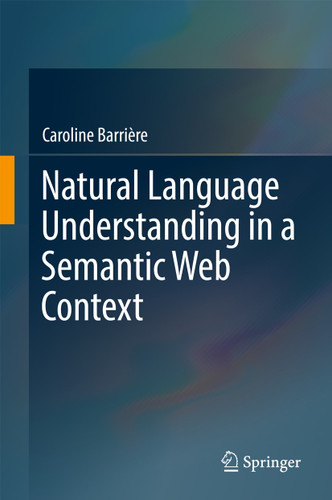 Natural Language Understanding in a Semantic Web Context book cover by Caroline Barrière