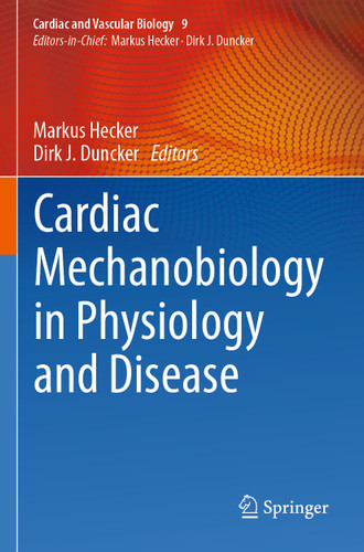 Cardiac Mechanobiology in Physiology and Disease (Cardiac and Vascular Biology #9) book cover by 