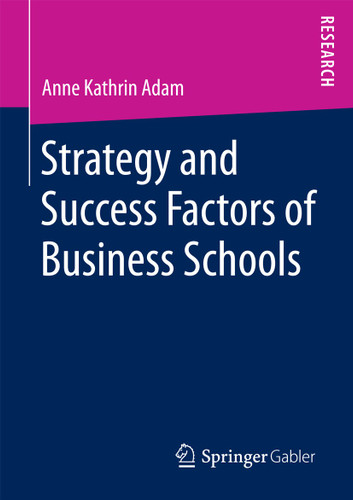 Strategy and Success Factors of Business Schools book cover by Anne Kathrin Adam