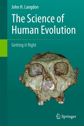 The Science of Human Evolution: Getting it Right book cover by John H. Langdon