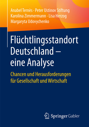 Flüchtlingsstandort Deutschland – eine Analyse: Chancen und Herausforderungen für Gesellschaft und Wirtschaft book cover by Anabel Ternès, Karolina Zimmermann, Lisa Herzog, Margaryta Udovychenko