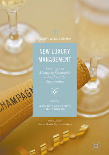 New Luxury Management: Creating and Managing Sustainable Value Across the Organization (Palgrave Advances in Luxury) book cover by 