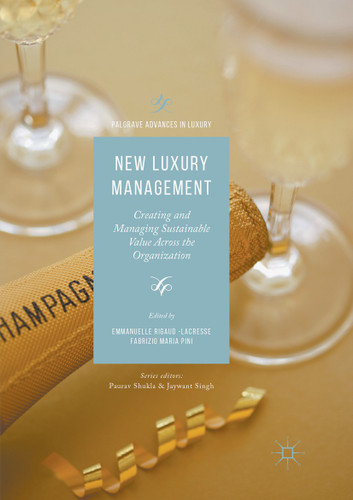 New Luxury Management: Creating and Managing Sustainable Value Across the Organization (Palgrave Advances in Luxury) book cover by 
