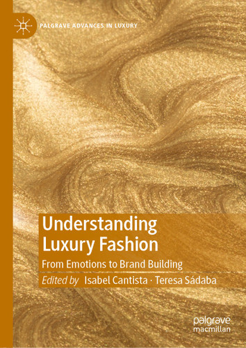 Understanding Luxury Fashion: From Emotions to Brand Building (Palgrave Advances in Luxury) book cover by 