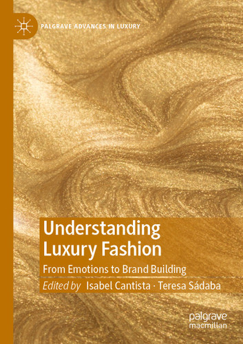 Understanding Luxury Fashion: From Emotions to Brand Building (Palgrave Advances in Luxury) book cover by 