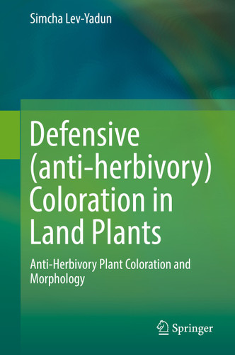 Defensive (anti-herbivory) Coloration in Land Plants book cover by Simcha Lev-Yadun