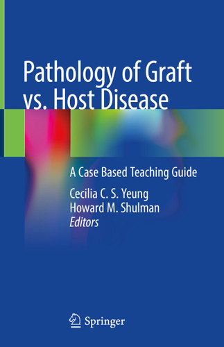 Pathology of Graft vs. Host Disease: A Case Based Teaching Guide book cover by 