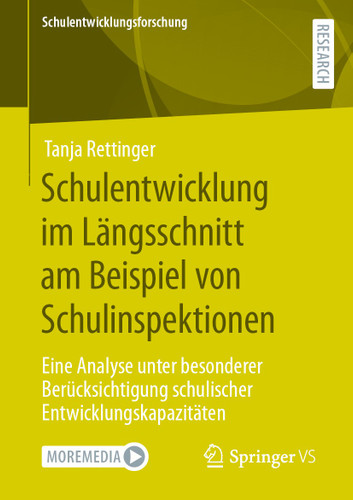 Schulentwicklung im Längsschnitt am Beispiel von Schulinspektionen: Eine Analyse unter besonderer Berücksichtigung schulischer Entwicklungskapazitäten (Schulentwicklungsforschung #4) book cover by Tanja Rettinger