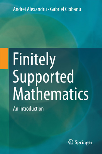 Finitely Supported Mathematics: An Introduction book cover by Andrei Alexandru, Gabriel Ciobanu