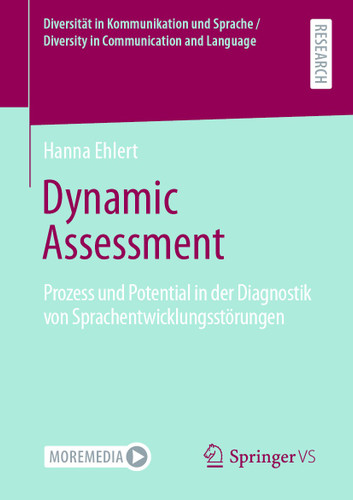 Dynamic Assessment: Prozess und Potential in der Diagnostik von Sprachentwicklungsstörungen (Diversität in Kommunikation und Sprache / Diversity in Communication and Language) book cover by Hanna Ehlert