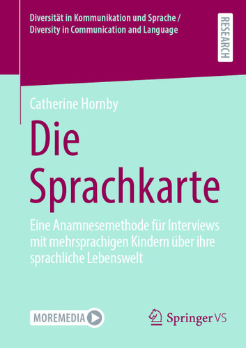 Die Sprachkarte: Eine Anamnesemethode für Interviews mit mehrsprachigen Kindern über ihre sprachliche Lebenswelt (Diversität in Kommunikation und Sprache / Diversity in Communication and Language) book cover by Catherine Hornby