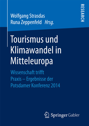 Tourismus und Klimawandel in Mitteleuropa: Wissenschaft trifft Praxis - Ergebnisse der Potsdamer Konferenz 2014 book cover by 