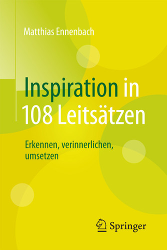 Inspiration in 108 Leitsätzen: Erkennen, verinnerlichen, umsetzen book cover by Matthias Ennenbach