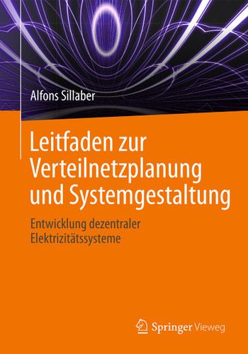 Leitfaden zur Verteilnetzplanung und Systemgestaltung: Entwicklung dezentraler Elektrizitätssysteme book cover by Alfons Sillaber