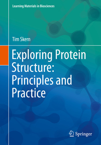 Exploring Protein Structure: Principles and Practice (Learning Materials in Biosciences) book cover by Tim Skern