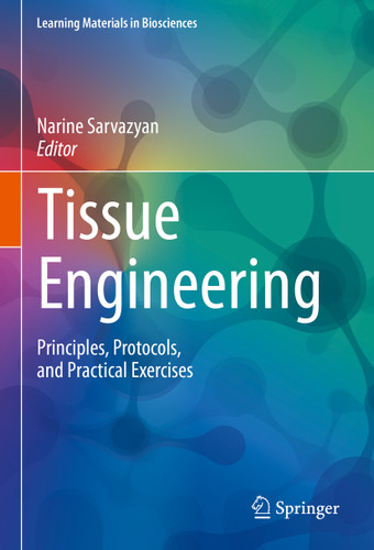 Tissue Engineering: Principles, Protocols, and Practical Exercises (Learning Materials in Biosciences) book cover by 