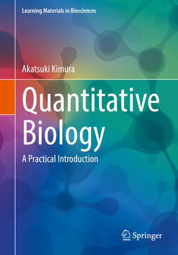 Quantitative Biology: A Practical Introduction (Learning Materials in Biosciences) book cover by Akatsuki Kimura