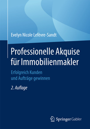 Professionelle Akquise für Immobilienmakler: Erfolgreich Kunden und Aufträge gewinnen book cover by Evelyn Nicole Lefèvre-Sandt