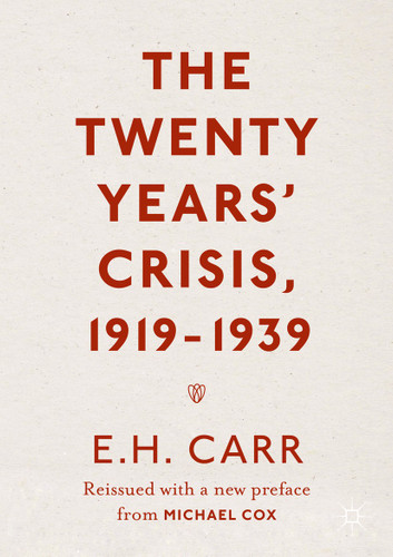 The Twenty Years' Crisis, 1919-1939: Reissued with a new preface from Michael Cox book cover by E.H. Carr