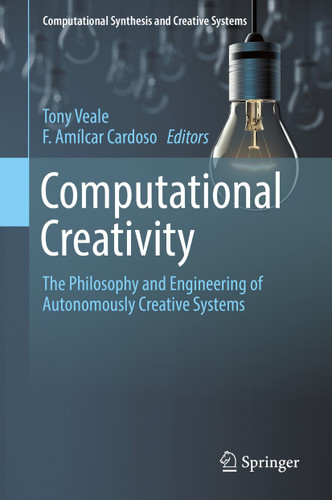 Computational Creativity: The Philosophy and Engineering of Autonomously Creative Systems (Computational Synthesis and Creative Systems) book cover by 