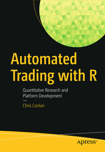 Automated Trading with R: Quantitative Research and Platform Development book cover by Chris Conlan