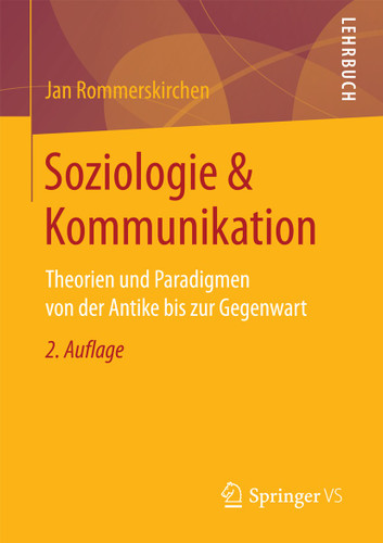 Soziologie & Kommunikation: Theorien und Paradigmen von der Antike bis zur Gegenwart book cover by Jan Rommerskirchen