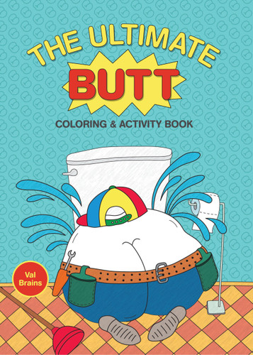 The Ultimate Butt Coloring and Activity Book book cover by Val Brains