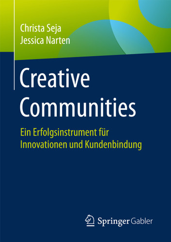 Creative Communities: Ein Erfolgsinstrument für Innovationen und Kundenbindung book cover by Christa Seja, Jessica Narten