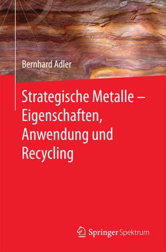Strategische Metalle - Eigenschaften, Anwendung und Recycling book cover by Bernhard Adler