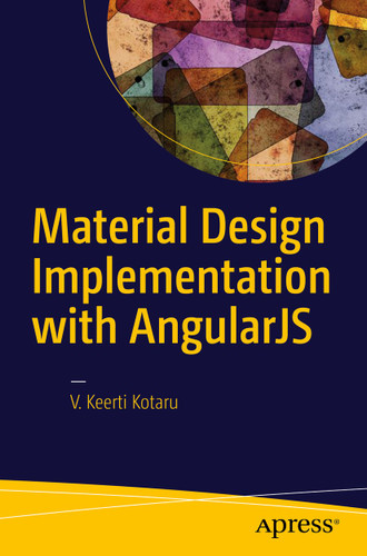 Material Design Implementation with AngularJS: UI Component Framework book cover by V. Keerti Kotaru
