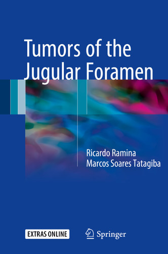 Tumors of the Jugular Foramen book cover by Ricardo Ramina, MD, PhD, Marcos Soares Tatagiba, MD, PhD