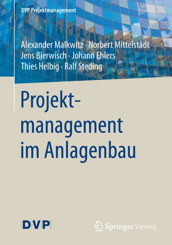 Projektmanagement im Anlagenbau (DVP Projektmanagement) book cover by Alexander Malkwitz, Norbert Mittelstädt, Jens Bierwisch, Johann Ehlers, Thies Helbig, Ralf Steding