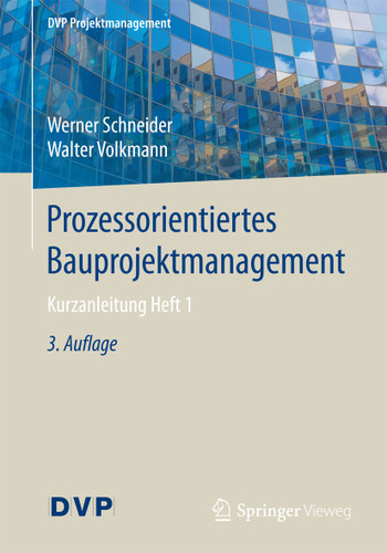 Prozessorientiertes Bauprojektmanagement: Kurzanleitung Heft 1 (DVP Projektmanagement) book cover by Werner Schneider, Walter Volkmann