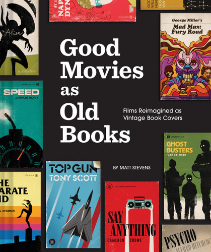 Good Movies as Old Books: Films Reimagined as Vintage Book Covers book cover by Matt Stevens