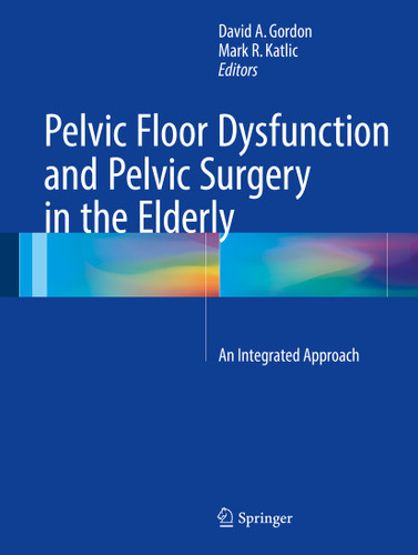 Pelvic Floor Dysfunction and Pelvic Surgery in the Elderly: An Integrated Approach book cover by 
