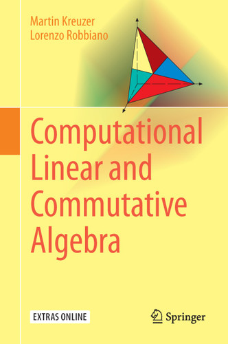 Computational Linear and Commutative Algebra book cover by Martin Kreuzer, Lorenzo Robbiano