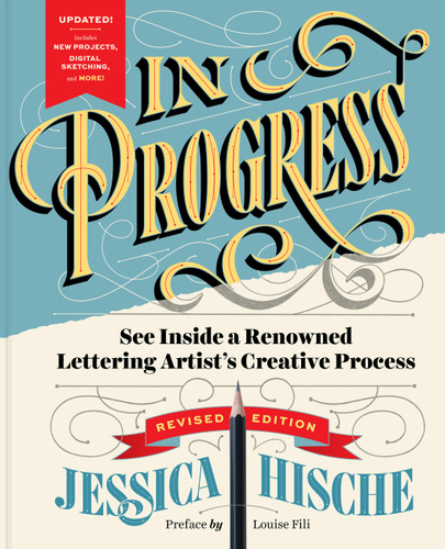 In Progress (Revised Edition): See Inside a Renowned Lettering Artist's Creative Process book cover by Jessica Hische