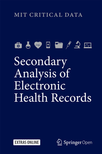 Secondary Analysis of Electronic Health Records book cover by MIT Critical Data