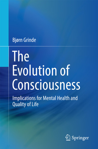 The Evolution of Consciousness: Implications for Mental Health and Quality of Life book cover by Bjørn Grinde