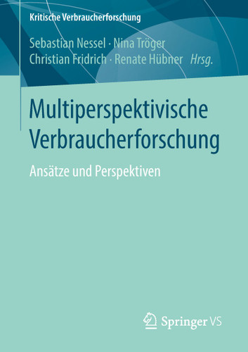 Multiperspektivische Verbraucherforschung: Ansätze und Perspektiven (Kritische Verbraucherforschung) book cover by 