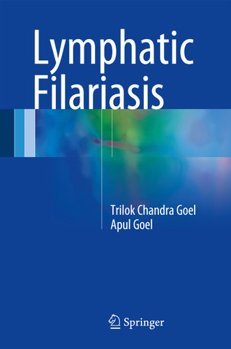 Lymphatic Filariasis book cover by Trilok Chandra Goel, Apul Goel