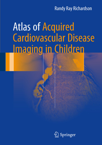 Atlas of Acquired Cardiovascular Disease Imaging in Children book cover by Randy Ray Richardson, MD
