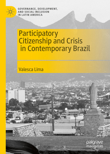 Participatory Citizenship and Crisis in Contemporary Brazil (Governance, Development, and Social Inclusion in Latin America) book cover by Valesca Lima