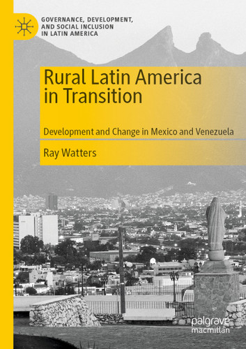Rural Latin America in Transition: Development and Change in Mexico and Venezuela (Governance, Development, and Social Inclusion in Latin America) book cover by Ray Watters