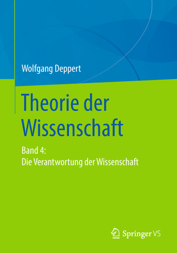 Theorie der Wissenschaft: Band 4: Die Verantwortung der Wissenschaft book cover by Wolfgang Deppert