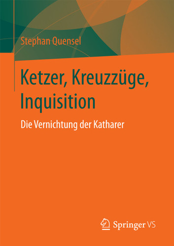 Ketzer, Kreuzzüge, Inquisition: Die Vernichtung der Katharer book cover by Stephan Quensel